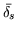 $\displaystyle \bar{\delta_s}$