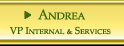Andrea - VP Internal & Services